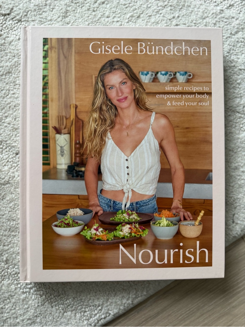 NEW- Nourish Cookbook by Gisele Bündchen